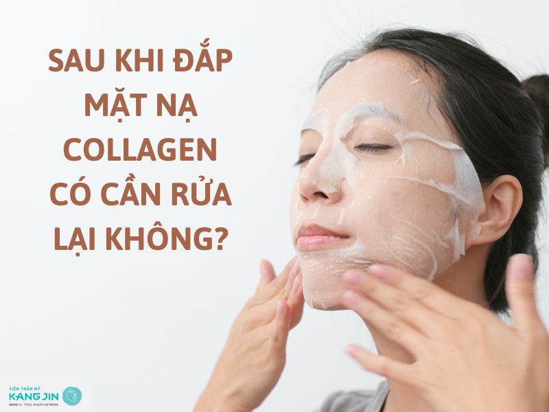 đắp mặt nạ collagen có cần rửa lại không