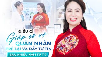 Điều gì giúp cô vợ quân nhân trẻ lại và đầy tự tin sau nhiều năm tự ti?